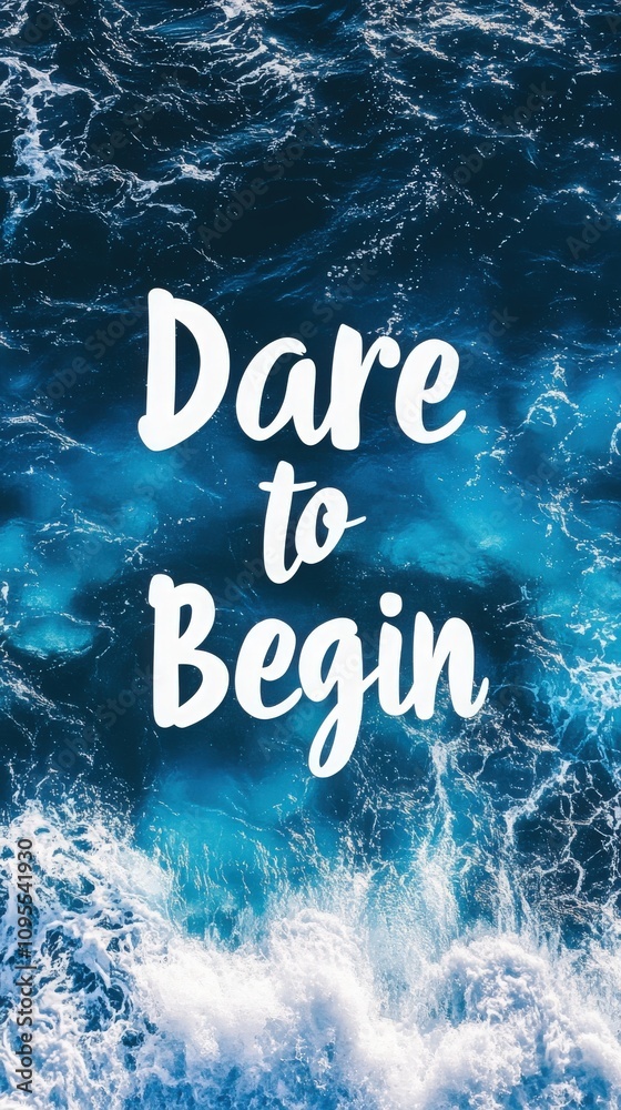 Bold white text floats above vibrant ocean waves, encouraging viewers to embrace new beginnings and adventures. The deep blue water adds a serene backdrop to the uplifting phrase.