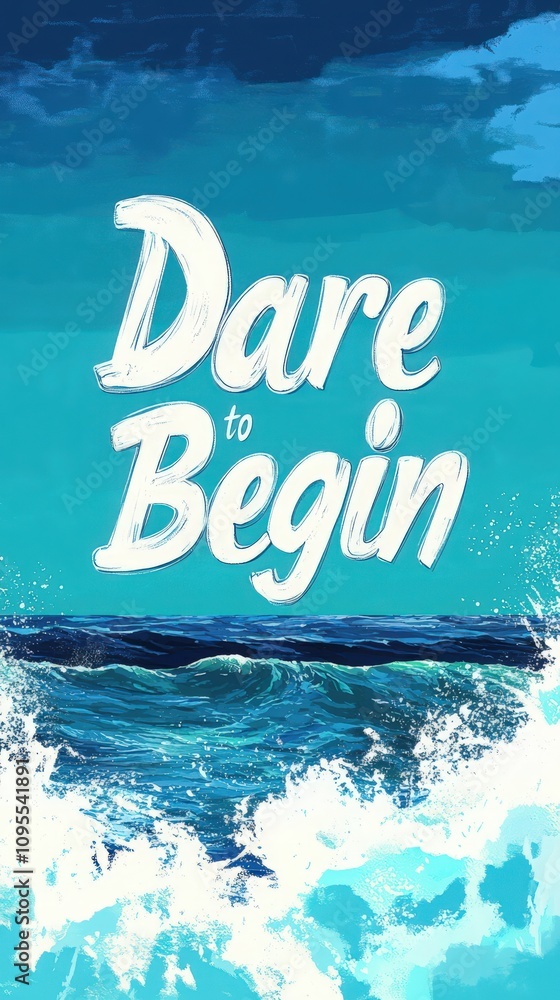 Inspirational text overlaying vibrant ocean waves captures the spirit of adventure. The bright blue sky and swirling waters evoke feelings of freedom and new beginnings at the beach.