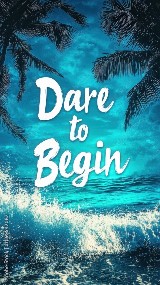 The artwork showcases a serene ocean scene with crashing waves and palm trees under a striking blue sky. An uplifting message encourages viewers to explore new beginnings.